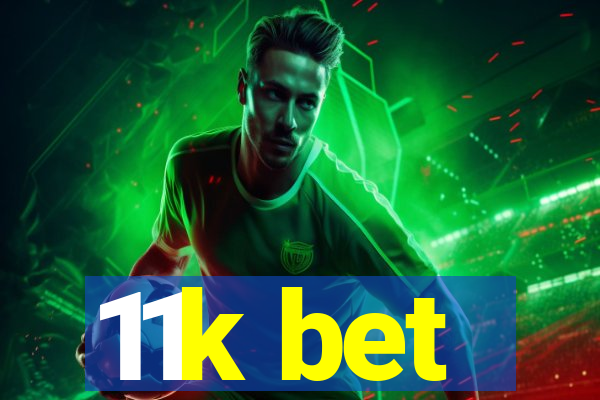 11k bet